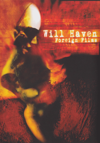 Will Haven : Foreign Films (Live 2003)